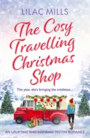 Hangulatos utazó karácsonyi bolt - Egy felemelő és inspiráló ünnepi romantika - Cosy Travelling Christmas Shop - An uplifting and inspiring festive romance