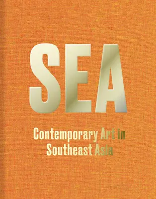 Moře: Současné umění v jihovýchodní Asii - Sea: Contemporary Art in Southeast Asia