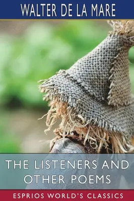 A hallgatók és más versek (Esprios klasszikusok) - The Listeners and Other Poems (Esprios Classics)