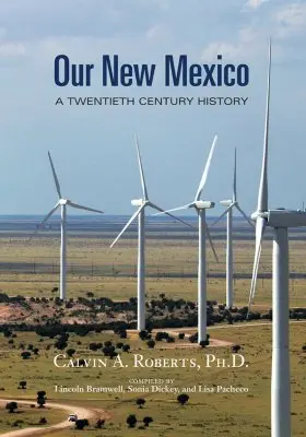 A mi Új-Mexikónk: A Twentieth Century History - Our New Mexico: A Twentieth Century History