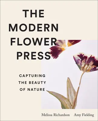 The Modern Flower Press: A természet szépségének megörökítése - The Modern Flower Press: Capturing the Beauty of Nature