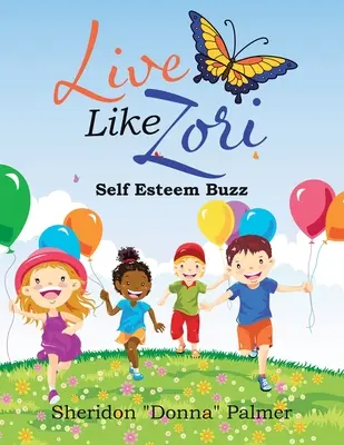 Élj úgy, mint Zori: Önbecsülés-biznisz - Live Like Zori: Self Esteem Buzz