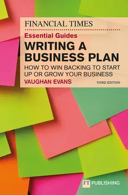 Az FT alapvető útmutatója az üzleti terv megírásához - The FT Essential Guide to Writing a Business Plan