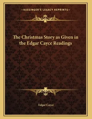 A karácsonyi történet az Edgar Cayce-olvasásokban foglaltak szerint - The Christmas Story as Given in the Edgar Cayce Readings