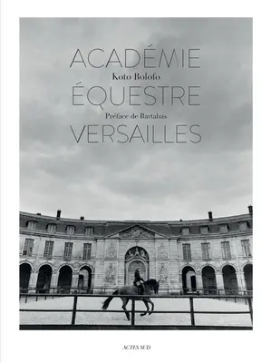 Koto Bolofo: Versailles-i Lovasakadémia - Koto Bolofo: The Equestrian Academy of Versailles