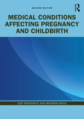 A terhességet és a szülést befolyásoló egészségügyi állapotok - Medical Conditions Affecting Pregnancy and Childbirth