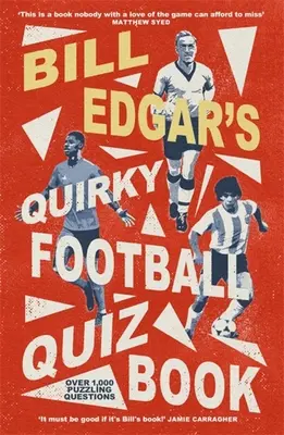 Bill Edgar furcsa futball-kvízkönyve - Bill Edgar's Quirky Football Quiz Book