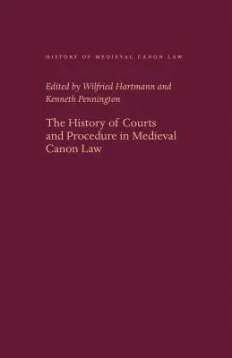 A bíróságok és az eljárás története a középkori kánonjogban - The History of Courts and Procedure in Medieval Canon Law