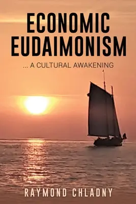 Gazdasági eudaimonizmus: ... A kulturális ébredés - Economic Eudaimonism: ... A Cultural Awakening