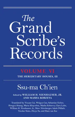 A nagy írnok feljegyzései, VI. kötet: Az örökletes házak, III. - The Grand Scribe's Records, Volume VI: The Hereditary Houses, III