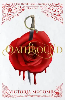 Oathbound: (The Royal Rose Chronicles 1. könyv) - Oathbound: (The Royal Rose Chronicles Book 1)