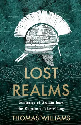 Elveszett birodalmak - Britannia történetei a rómaiaktól a vikingekig - Lost Realms - Histories of Britain from the Romans to the Vikings