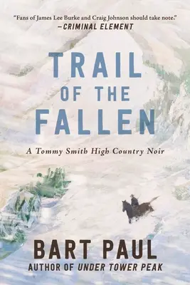 Az elesettek nyomában: A Tommy Smith High Country Noir, negyedik könyv - Trail of the Fallen: A Tommy Smith High Country Noir, Book Four