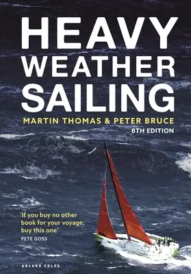 Nehéz időjárás vitorlázás 8. kiadás - Heavy Weather Sailing 8th Edition