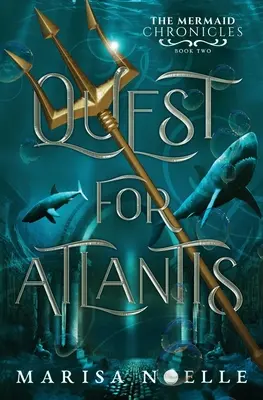 Keresés Atlantiszért: A sellőkrónikák 2. könyve - Quest for Atlantis: The Mermaid Chronicles Book 2