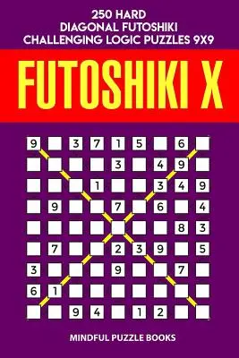Futoshiki X: 250 nehéz diagonális Futoshiki kihívó logikai feladvány 9x9 - Futoshiki X: 250 Hard Diagonal Futoshiki Challenging Logic Puzzles 9x9
