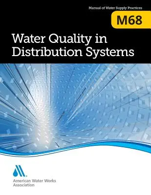 M68 Vízminőség az elosztórendszerekben - M68 Water Quality in Distribution Systems