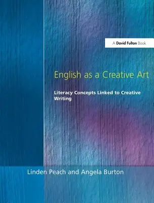 Az angol mint kreatív művészet: A kreatív íráshoz kapcsolódó műveltségi fogalmak - English as a Creative Art: Literacy Concepts Linked to Creative Writing