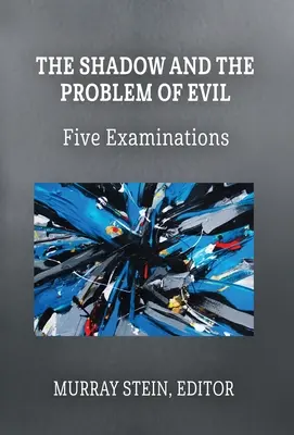 Az árnyék és a gonosz problémája: Öt vizsgálat - The Shadow and the Problem of Evil: Five Examinations