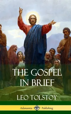 Az evangélium röviden (Keménykötés) - The Gospel in Brief (Hardcover)