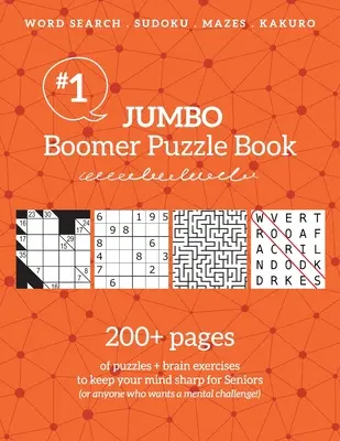 Jumbo Boomer Puzzle Book #1: 200+ oldalnyi rejtvény és agytorna, hogy éles maradjon az elméje Idősek számára - Jumbo Boomer Puzzle Book #1: 200+ pages of puzzles & brain exercises to keep your mind sharp for Seniors