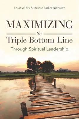 A hármas eredményvonal maximalizálása a spirituális vezetés révén - Maximizing the Triple Bottom Line Through Spiritual Leadership