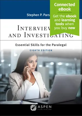 Kihallgatás és nyomozás: [Kapcsolódó Ebook] - Interviewing and Investigating: Essentials Skills for the Paralegal [Connected Ebook]