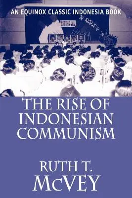 Az indonéz kommunizmus felemelkedése - The Rise of Indonesian Communism