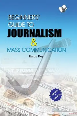 Kezdő újságírói és tömegkommunikációs útmutató - Beginners' Guide to Journalism & Mass Communication