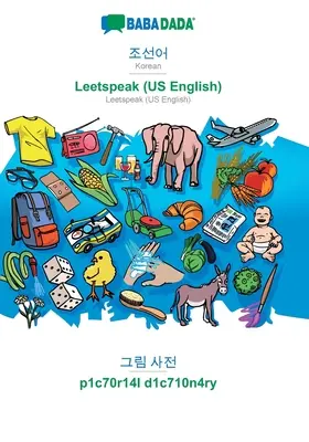BABADADA, koreai (Hangul írással) - Leetspeak (amerikai angol), vizuális szótár (Hangul írással) - p1c70r14l d1c710n4ry: koreai (Hangul írással) - - - BABADADA, Korean (in Hangul script) - Leetspeak (US English), visual dictionary (in Hangul script) - p1c70r14l d1c710n4ry: Korean (in Hangul script) -