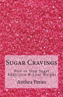 Cukor utáni sóvárgás: Hogyan állítsuk meg a cukorfüggőséget és fogyjunk le? - Sugar Cravings: How to Stop Sugar Addiction & Lose Weight