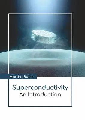 Szupravezetés: Bevezetés - Superconductivity: An Introduction