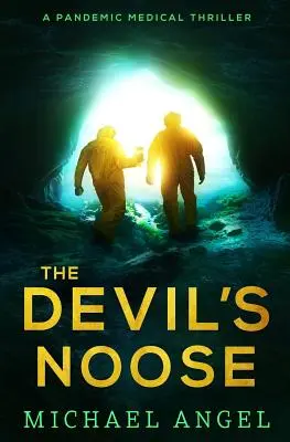 Az ördög hurokja: A Pandemic Medical Thriller - The Devil's Noose: A Pandemic Medical Thriller