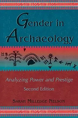 Nemek a régészetben: A hatalom és a presztízs elemzése - Gender in Archaeology: Analyzing Power and Prestige