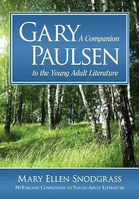 Gary Paulsen: Gary Paulsen: A Companion to the Young Adult Literature (Kísérő a fiatal felnőtt irodalomhoz) - Gary Paulsen: A Companion to the Young Adult Literature