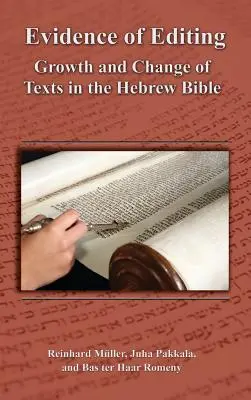 A szerkesztés bizonyítékai: A szövegek növekedése és változása a héber Bibliában - Evidence of Editing: Growth and Change of Texts in the Hebrew Bible