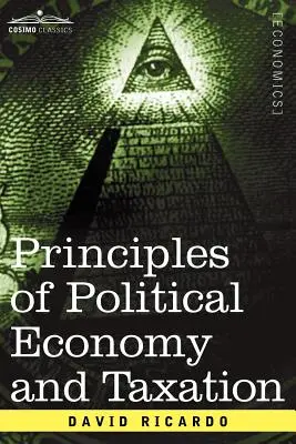 A politikai gazdaságtan és az adózás alapelvei - Principles of Political Economy and Taxation