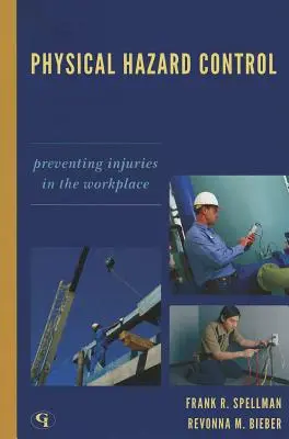 Fizikai veszélyek ellenőrzése: A munkahelyi sérülések megelőzése - Physical Hazard Control: Preventing Injuries in the Workplace