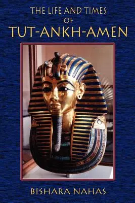 Tut-Ankh-Amen élete és kora - The Life and Times of Tut-Ankh-Amen