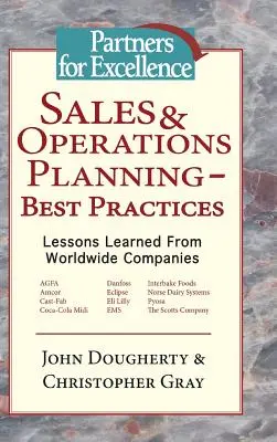 Értékesítési és üzemeltetési tervezés - Legjobb gyakorlatok: Világméretű vállalatok tanulságai - Sales & Operations Planning - Best Practices: Lessons Learned from Worldwide Companies