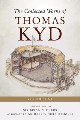 Thomas Kyd összegyűjtött művei: Volume One - The Collected Works of Thomas Kyd: Volume One