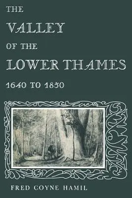A Temze alsó völgye 1640 és 1850 között - The Valley of the Lower Thames 1640 to 1850
