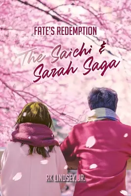 A sors megváltása: A Saichi és Sarah Saga - Fate's Redemption: The Saichi and Sarah Saga