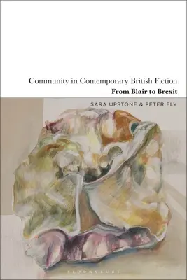 Közösség a kortárs brit fikcióban: Blairtől a Brexitig - Community in Contemporary British Fiction: From Blair to Brexit