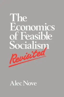 A megvalósítható szocializmus közgazdaságtanának felülvizsgálata - The Economics of Feasible Socialism Revisited