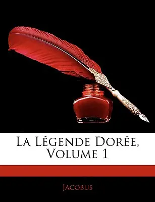 La Lgende Dore, 1. kötet - La Lgende Dore, Volume 1