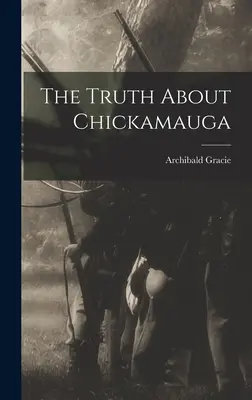 Az igazság Chickamaugáról - The Truth About Chickamauga
