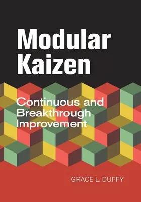 Moduláris Kaizen: Folyamatos és áttörő javítás - Modular Kaizen: Continuous and Breakthrough Improvement