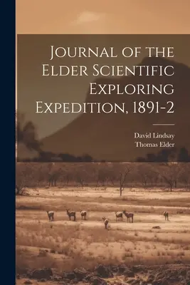 Az idősebb tudományos kutatóexpedíció naplója, 1891-2. - Journal of the Elder Scientific Exploring Expedition, 1891-2