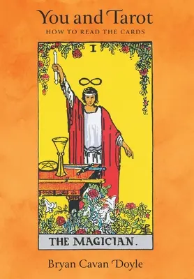 Te és a Tarot: Hogyan olvassuk a kártyákat? - You and Tarot: How to Read the Cards